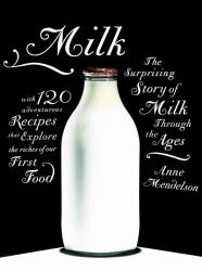 Milk : The Surprising Story of Milk Through the Ages