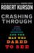 Crashing Through : A True Story of Risk, Adventure, and the Man Who Dared to See