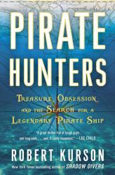 Pirate Hunters : Treasure, Obsession, and the Search for a Legendary Pirate Ship