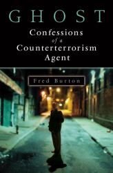 Ghost : Confessions of a Counterterrorism Agent