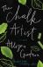 The Chalk Artist : A Novel The Chalk Artist : A Novel