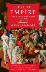 Edge of Empire : Lives, Culture, and Conquest in the East, 1750-1850