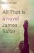 All That Is : A Novel