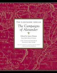 The Landmark Arrian : The Campaigns of Alexander