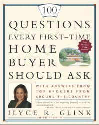 100 Questions Every First-Time Home Buyer Should Ask : With Answers from Top Brokers from Around the Country