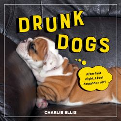 Drunk Dogs : Hilarious Snaps of Plastered Pups