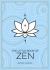 The Little Book of Zen : A Beginner's Guide to the Art of Zen
