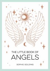 The Little Book of Angels : An Introduction to Spirit Guides