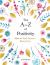 The a-Z of Positivity : How to Feel Happier Every Day