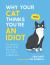 Why Your Cat Thinks You're an Idiot : The Hilarious Guide to All the Ways Your Cat Is Judging You