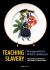 Teaching Slavery : New Approaches to Britain's Colonial Past