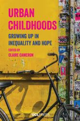 Urban Childhoods : Growing up in Inequality and Hope