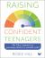 Raising Confident Teenagers : Raising Confident Teenagers