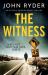 The Witness : An Utterly Gripping Crime Thriller