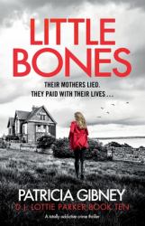 Little Bones : A Totally Addictive Crime Thriller