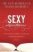 Sexy Christians : The Purpose, Power, and Passion of Biblical Intimacy