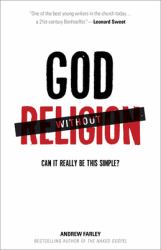 God Without Religion : Can It Really Be This Simple?