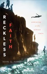 Reckless Faith : Embracing a Life Without Limits