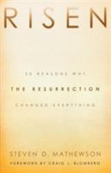 Risen : 50 Reasons Why the Resurrection Changed Everything