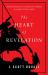 The Heart of Revelation : Understanding the 10 Essential Themes of the Bible's Final Book