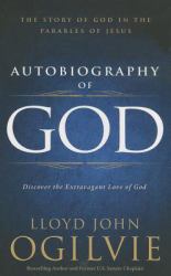 Autobiography of God : Discover the Extravagant Love of God