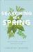 Searching for Spring : How God Makes All Things Beautiful in Time