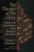 The Theater of His Glory : Nature and the Natural Order in the Thought of John Calvin