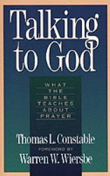 Talking to God : What the Bible Teaches about Prayer