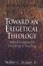 Toward an Exegetical Theology : Biblical Exegesis for Preaching and Teaching