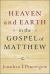 Heaven and Earth in the Gospel of Matthew