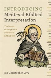 Introducing Medieval Biblical Interpretation : The Letter and Spirit of Premodern Exegesis