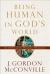 Being Human in God's World : An Old Testament Theology of Humanity