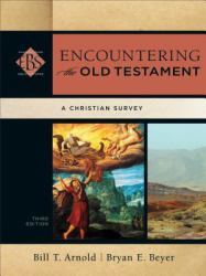 Encountering the Old Testament : A Christian Survey
