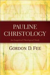 Pauline Christology : An Exegetical-Theological Study