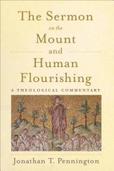The Sermon on the Mount and Human Flourishing : A Theological Commentary