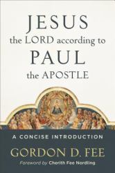 Jesus the Lord According to Paul the Apostle : A Concise Introduction