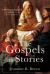 The Gospels As Stories : A Narrative Approach to Matthew, Mark, Luke, and John