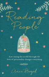 Reading People : How Seeing the World Through the Lens of Personality Changes Everything