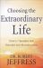 Choosing the Extraordinary Life : God's 7 Secrets for Success and Significance