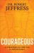 Courageous : 10 Strategies for Thriving in a Hostile World