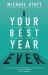 Your Best Year Ever - a 5-Step Plan for Achieving Your Most Important Goals