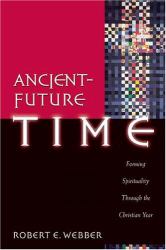 Time : Forming Spirituality Through the Christian Year