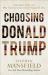 Choosing Donald Trump : God, Anger, Hope, and Why Christian Conservatives Supported Him