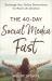 The 40-Day Social Media Fast : Exchange Your Online Distractions for Real-Life Devotion
