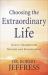Choosing the Extraordinary Life : God's 7 Secrets for Success and Significance