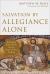 Salvation by Allegiance Alone : Rethinking Faith, Works, and the Gospel of Jesus the King