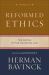 Reformed Ethics : The Duties of the Christian Life