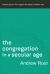 The Congregation in a Secular Age : Keeping Sacred Time Against the Speed of Modern Life