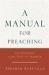 A Manual for Preaching : The Journey from Text to Sermon
