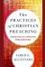 The Practices of Christian Preaching : Essentials for Effective Proclamation